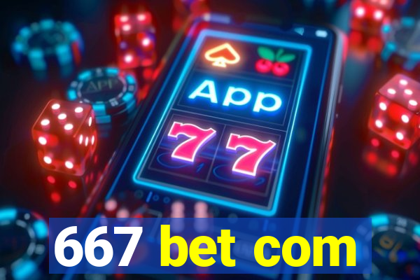 667 bet com